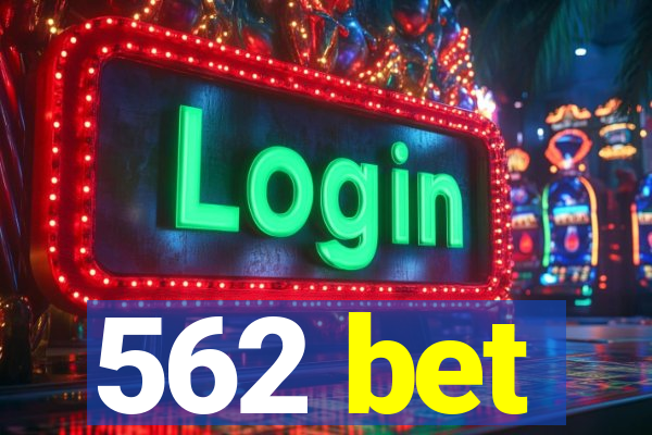 562 bet